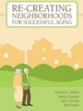 Re-Creating Neighborhoods for Successful Aging