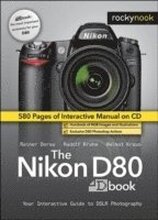 The Nikon D80 Dbook: Your Interactive Guide to DSLR Photography