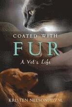 Coated with Fur: A Vet's Life