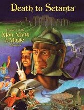 Death to Setanta (Classic Reprint): Episode 5 of the Man, Myth & Magic Adventure