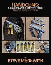 Handguns: A Buyer's and Shooter's Guide