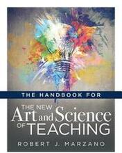 Handbook for the New Art and Science of Teaching: (Your Guide to the Marzano Framework for Competency-Based Education and Teaching Methods)