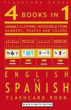 4 books in 1 - English to Spanish Kids Flash Card Book: Black and White Edition: Learn Spanish Vocabulary for Children