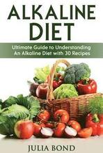 Alkaline Diet: Reverse Disease with Alkalizing foods, Balance PH, Clean eating, Detox, Detoxification, Cleanse Body, Eat Clean, Heal