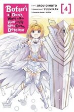 Bofuri: I Don't Want to Get Hurt, so I'll Max Out My Defense., Vol. 4 (manga)