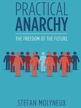Practical Anarchy: The Freedom of the Future