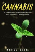 Cannabis: 2 Manuscripts - Growing Cannabis, hydroponics & aquaponics