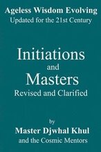 Initiations and Masters: Revised and Clarified