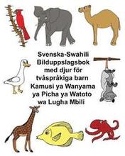 Svenska-Swahili Bilduppslagsbok med djur för tvåspråkiga barn Kamusi ya Wanyama ya Picha ya Watoto wa Lugha Mbili