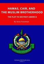 Hamas, CAIR and the Muslim Brotherhood: The Plot to Destroy America