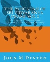 The Pancadasi of Sri Vidyaranya Swami Volume 2: Volume two of three of this famous exposition of Advaita Vedanta
