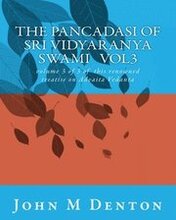The Pancadasi of Vidyaranya: volume 3 of this famous treatise