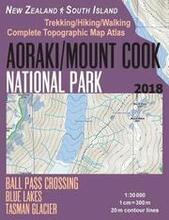 Aoraki/Mount Cook National Park Trekking/Hiking/Walking Topographic Map Atlas Ball Pass Crossing Blue Lakes Tasman Glacier New Zealand South Island 1