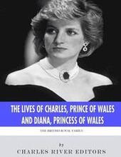 The British Royal Family: The Lives of Charles, Prince of Wales and Diana, Princess of Wales