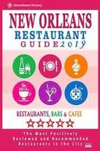 New Orleans Restaurant Guide 2019: Best Rated Restaurants in New Orleans - 500 restaurants, bars and cafés recommended for visitors, 2019