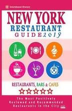 New York Restaurant Guide 2019: Best Rated Restaurants in New York City - 500 restaurants, bars and cafés recommended for visitors, 2019