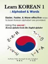 Learn Korean 1: Alphabet & Words: Easy, fun, and effective way to learn Korean alphabet.