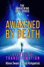 Awakened By Death: Stories of Transformation