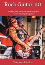 Rock Guitar 101: A simple 7 Lesson step-by-step system designed to get you started playing rock guitar.
