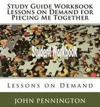 Study Guide Workbook Lessons on Demand for Piecing Me Together: Lessons on Demand