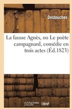 La Fausse Agns, Ou Le Pote Campagnard, Comdie En Trois Actes