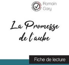 La Promesse de l'aube de Romain Gary (fiche de lecture et analyse complte de l'oeuvre)
