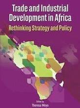 Trade and Industrial Development in Africa. Rethinking Strategy and Policy
