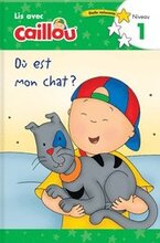 O est mon chat? - Lis avec Caillou, Niveau 1 (French edition of Caillou: Where is my Cat?)