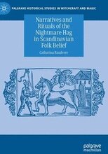 Narratives and Rituals of the Nightmare Hag in Scandinavian Folk Belief