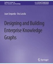 Designing and Building Enterprise Knowledge Graphs