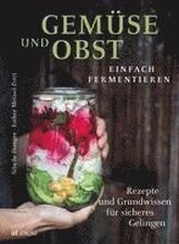 Gemüse und Obst einfach fermentieren