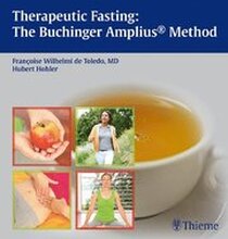 Therapeutic Fasting: The Buchinger Amplius Method: The Amplius Method
