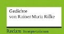 Gedichte von Rainer Maria Rilke. Interpretationen