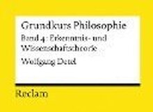 Grundkurs Philosophie Band 4. Erkenntnis- und Wissenschaftstheorie