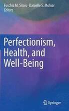 Perfectionism, Health, and Well-Being