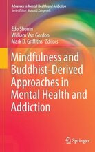 Mindfulness and Buddhist-Derived Approaches in Mental Health and Addiction