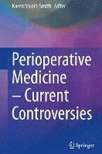 Perioperative Medicine Current Controversies