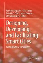 Designing, Developing, and Facilitating Smart Cities