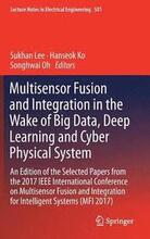 Multisensor Fusion and Integration in the Wake of Big Data, Deep Learning and Cyber Physical System