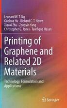Printing of Graphene and Related 2D Materials