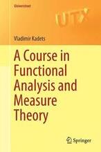 A Course in Functional Analysis and Measure Theory