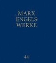 MEW / Marx-Engels-Werke Band 44