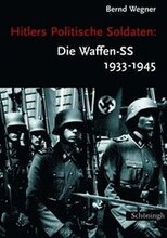 Hitlers Politische Soldaten: Die Waffen-SS 1933-1945: Leitbild, Struktur Und Funktion Einer Nationalsozialistischen Elite. 9. Auflage