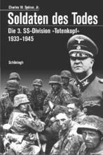 Soldaten Des Todes: Die 3. Ss-Divison Totenkopf 1933-1945. 5. Auflage