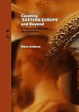 Curating EASTERN EUROPE and Beyond