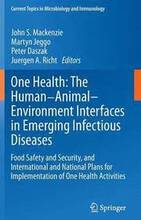 One Health: The Human-Animal-Environment Interfaces in Emerging Infectious Diseases