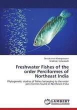 Freshwater Fishes of the order Perciformes of Northeast India