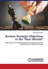 Russian Strategic Objectives in the "Near Abroad