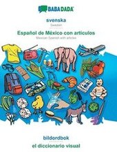 BABADADA, svenska - Espanol de Mexico con articulos, bildordbok - el diccionario visual