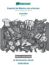 BABADADA black-and-white, Espanol de Mexico con articulos - svenska, el diccionario visual - bildordbok